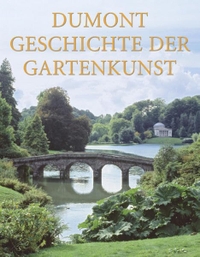Buchcover: Geschichte der Gartenkunst - Von der Renaissance bis zum Landschaftsgarten. DuMont Verlag, Köln, 2006.