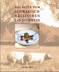 Buchcover: Josef Thaller. Das Beste vom Schwäbisch-Hällischen Landschwein. Umschau Braus Verlag, Frankfurt am Main, 1999.