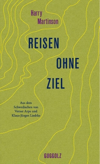 Buchcover: Harry Martinson. Reisen ohne Ziel. Guggolz Verlag, Berlin, 2017.