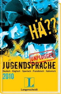 Buchcover: Hä?? - Jugendsprache unplugged 2010. Langenscheidt Verlag, München, 2009.