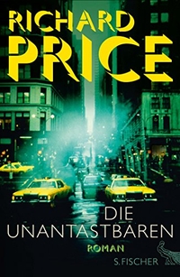 Buchcover: Richard Price. Die Unantastbaren - Roman. S. Fischer Verlag, Frankfurt am Main, 2015.