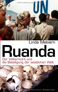 Buchcover: Linda Melvern. Ruanda - Der Völkermord und die Beteiligung der westlichen Welt. Diederichs Verlag, München, 2004.