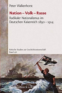 Buchcover: Peter Walkenhorst. Nation - Volk - Rasse - Radikaler Nationalismus im Deutschen Kaiserreich 1890-1914. Dissertation. Vandenhoeck und Ruprecht Verlag, Göttingen, 2008.