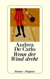 Buchcover: Andrea De Carlo. Wenn der Wind dreht - Roman. Diogenes Verlag, Zürich, 2007.