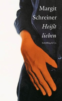 Buchcover: Margit Schreiner. Heißt lieben. Schöffling und Co. Verlag, Frankfurt am Main, 2003.