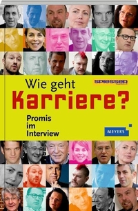 Buchcover: Wie geht Karriere? - Promis im Interview. Bibliografisches Institut Mannheim, Mannheim, 2010.