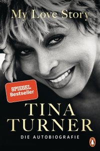 Buchcover: Tina Turner. My Love Story - Die Autobiografie. Penguin Verlag, München, 2018.