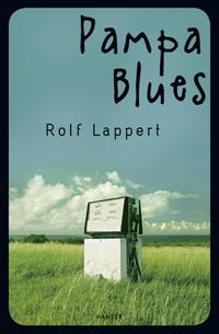 Buchcover: Rolf Lappert. Pampa Blues - Roman, ab 14 Jahren. Carl Hanser Verlag, München, 2012.