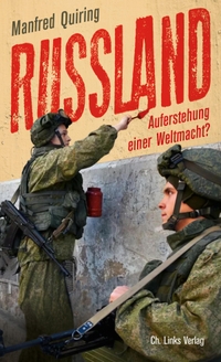 Cover: Manfred Quiring. Russland - Auferstehung einer Weltmacht?. Ch. Links Verlag, Berlin, 2020.