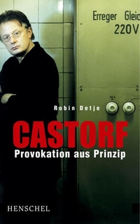 Buchcover: Robin Detje. Castorf - Provokation als Prinzip. Henschel Verlag, Leipzig, 2002.