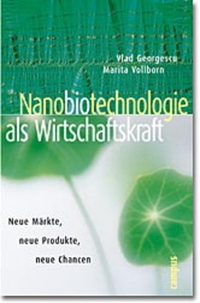 Buchcover: Vlad Georgescu / Marita Vollborn. Nanobiotechnologie als Wirtschaftskraft - Neue Märkte, neue Produkte, neue Chancen. Campus Verlag, Frankfurt am Main, 2003.