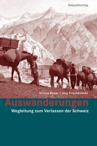 Buchcover: Ursula Bauer / Jürg Frischknecht. Auswanderungen - Wegleitung zum Verlassen der Schweiz. Rotpunktverlag, Zürich, 2008.