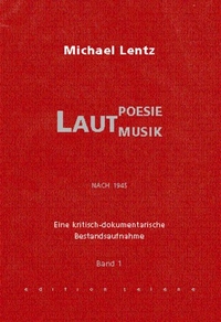 Cover: Michael Lentz. Lautpoesie/-musik nach 1945 - Eine kritisch-dokumentarische Bestandsaufnahme. Edition Selene, Wien, 2000.
