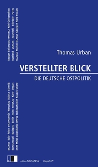 Buchcover: Thomas Urban. Verstellter Blick - Die deutsche Ostpolitik. Edition FotoTapeta, Berlin, 2022.