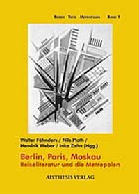Buchcover: Berlin, Paris, Moskau - Reiseliteratur und die Metropolen. Aisthesis Verlag, Bielefeld, 2005.