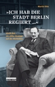 Cover: "Ich hab die Stadt Berlin regiert"