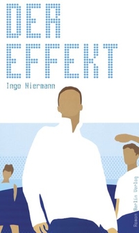 Buchcover: Ingo Niermann. Der Effekt - Roman. Berlin Verlag, Berlin, 2001.