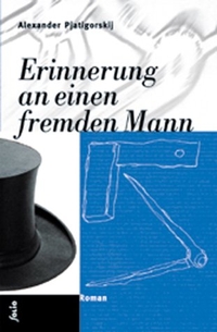 Buchcover: Alexander Pjatigorskij. Erinnerung an einen fremden Mann - Roman. Folio Verlag, Wien - Bozen, 2001.