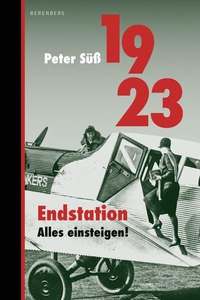 Cover: Peter Süß. 1923 - Endstation. Alles einsteigen!. Berenberg Verlag, Berlin, 2022.