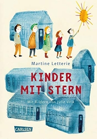 Buchcover: Martine Letterie / Julie Völk. Kinder mit Stern - (Ab 9 Jahre). Carlsen Verlag, Hamburg, 2019.