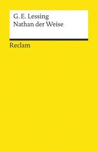 Buchcover: Gotthold Ephraim Lessing. Nathan der Weise - Dramatisches Gedicht in 5 Aufzügen. Reclam Verlag, Stuttgart, 2000.