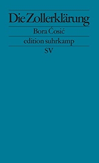 Buchcover: Bora Cosic. Die Zollerklärung. Suhrkamp Verlag, Berlin, 2001.