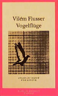 Buchcover: Vilem Flusser. Vogelflüge - Essays zu Natur und Kultur. Carl Hanser Verlag, München, 2000.