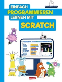Buchcover: Diana Knodel / Philipp Knodel. Einfach Programmieren lernen mit Scratch - Kinderleicht Spiele programmieren. (Ab 8 Jahren). Carlsen Verlag, Hamburg, 2020.