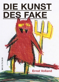 Buchcover: Ernst Volland. Die Kunst des Fake. Westend Verlag, Frankfurt am Main, 2021.