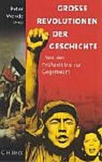 Buchcover: Peter Wende (Hg.). Große Revolutionen der Geschichte - Von der Frühzeit bis zur Gegenwart. C.H. Beck Verlag, München, 2000.