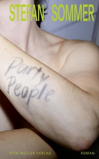 Stefan Sommer. Partypeople - Roman. Otto Müller Verlag, Salzburg, 2026.