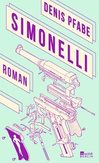 Buchcover: Denis Pfabe. Simonelli - Roman. Rowohlt Berlin Verlag, Berlin, 2021.