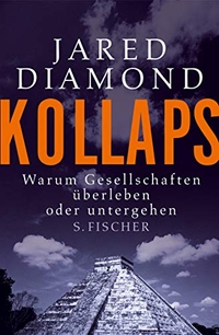 Buchcover: Jared Diamond. Kollaps - Warum Gesellschaften überleben oder untergehen. S. Fischer Verlag, Frankfurt am Main, 2005.