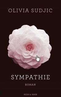 Cover: Olivia Sudjic. Sympathie - Roman. Kein und Aber Verlag, Zürich, 2017.