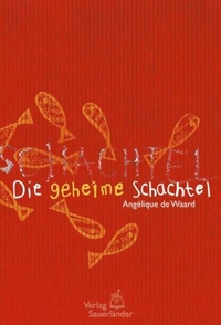 Buchcover: Angelique de Waard. Die geheime Schachtel - (Ab 10 Jahre). Fischer Sauerländer Verlag, Düsseldorf, 2002.
