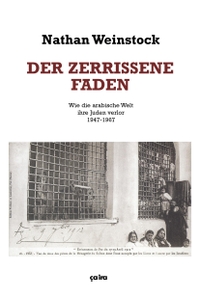 Buchcover: Nathan Weinstock. Der zerrissene Faden - Wie die arabische Welt ihre Juden verlor. Ca ira Verlag, Freiburg i. Br., 2019.