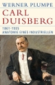 Cover: Werner Plumpe. Carl Duisberg - 1861-1935. Anatomie eines Industriellen. C.H. Beck Verlag, München, 2016.