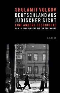 Buchcover: Shulamit Volkov. Deutschland aus jüdischer Sicht - Eine andere Geschichte. C.H. Beck Verlag, München, 2022.
