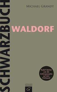 Buchcover: Michael Grandt. Schwarzbuch Waldorf. Gütersloher Verlagshaus, Gütersloh, 2008.