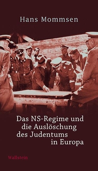 Buchcover: Hans Mommsen. Das NS-Regime und die Auslöschung des Judentums in Europa. Wallstein Verlag, Göttingen, 2014.