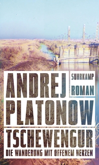 Buchcover: Andrej Platonow. Tschewengur - Die Wanderung mit offenem Herzen. Roman. Suhrkamp Verlag, Berlin, 2018.