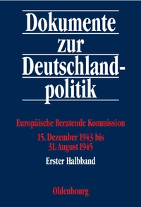 Buchcover: Dokumente zur Deutschlandpolitik - Band 5: Europäische Beratende Kommission. 15. Dezember 1943 bis 31. August 1945. Oldenbourg Verlag, München, 2003.