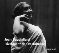Buchcover: Jean Baudrillard. Die Macht der Verführung - 1 CD. Suppose Verlag, Berlin, 2006.