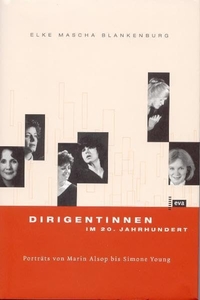 Buchcover: Elke Mascha Blankenburg. Dirigentinnen im 20. Jahrhundert. Europäische Verlagsanstalt, Hamburg, 2003.