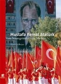 Buchcover: Halil Gülbeyaz. Mustafa Kemal Atatürk - Vom Staatsgründer zum Mythos. Parthas Verlag, Berlin, 2003.