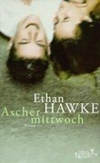 Buchcover: Ethan Hawke. Aschermittwoch - Roman. Kiepenheuer und Witsch Verlag, Köln, 2002.