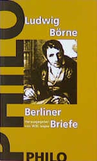 Buchcover: Ludwig Börne. Ludwig Börne: Berliner Briefe. Philo Verlag, Hamburg, 2000.