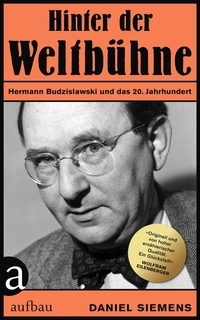 Buchcover: Daniel Siemens. Hinter der "Weltbühne" - Hermann Budzislawski und das 20. Jahrhundert. Aufbau Verlag, Berlin, 2022.