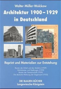 Buchcover: Walter Müller-Wulckow. Architektur 1900-1929 in Deutschland - Band 1: Reprint. Band 2: Kontexte. Langewiesche Verlag, Ebenhausen, 1999.