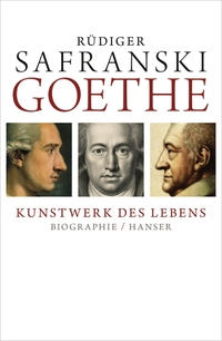 Buchcover: Rüdiger Safranski. Goethe - Das Kunstwerk des Lebens. Biografie. Carl Hanser Verlag, München, 2013.